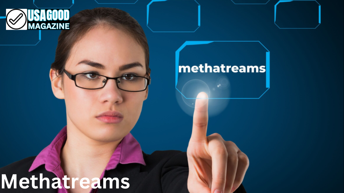 Methatreams