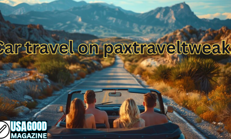 car travel on paxtraveltweaks