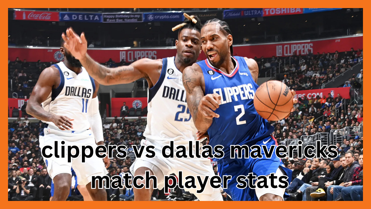 clippers vs dallas mavericks match player stats